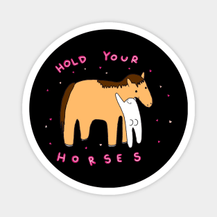 Hold your horses Magnet